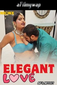 Elegant Love (2024) Neonx Hindi Hot Short Film