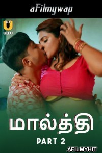 Malti (2024) Part 2 Ullu Tamil Hot Web Series