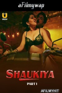 Shaukiya (2024) Part 1 Ullu Hindi Hot Web Series